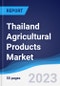 Thailand Agricultural Products Market to 2027 - Product Image
