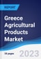 Greece Agricultural Products Market to 2027 - Product Image