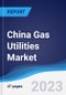 China Gas Utilities Market to 2027 - Product Image