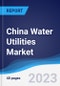 China Water Utilities Market to 2027 - Product Image