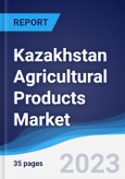 Kazakhstan Agricultural Products Market to 2027- Product Image