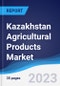 Kazakhstan Agricultural Products Market to 2027 - Product Image