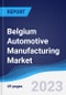 Belgium Automotive Manufacturing Market to 2027 - Product Image
