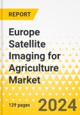 Europe Satellite Imaging for Agriculture Market: Analysis and Forecast, 2023-2028- Product Image