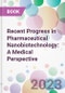 Recent Progress in Pharmaceutical Nanobiotechnology: A Medical Perspective - Product Thumbnail Image