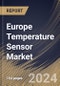 Europe Temperature Sensor Market Size, Share & Trends Analysis Report By Type, By Application, By Country and Growth Forecast, 2023 - 2030 - Product Image