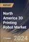 North America 3D Printing Robot Market Size, Share & Trends Analysis Report By Component, By Application (Prototyping, Tooling, and Functional Part Manufacturing), By Robot Type, By End User, By Country and Growth Forecast, 2023 - 2030 - Product Thumbnail Image