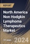 North America Non Hodgkin Lymphoma Therapeutics Market Size, Share & Trends Analysis Report By Cell Type (B-Cell Lymphoma and T-Cell Lymphoma), By Therapy Type (Radiation Therapy, Chemotherapy, Targeted Therapy, and Others), By Country and Growth Forecast, 2023 - 2030 - Product Thumbnail Image