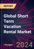 Global Short Term Vacation Rental Market 2024-2028- Product Image