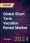 Global Short Term Vacation Rental Market 2024-2028 - Product Image