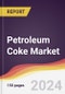 Petroleum Coke Market Report: Trends, Forecast and Competitive Analysis to 2030 - Product Thumbnail Image