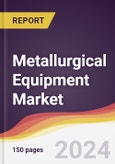 Metallurgical Equipment Market Report: Trends, Forecast and Competitive Analysis to 2030- Product Image
