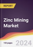 Zinc Mining Market Report: Trends, Forecast and Competitive Analysis to 2030- Product Image