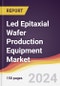 Led Epitaxial Wafer Production Equipment Market Report: Trends, Forecast and Competitive Analysis to 2030 - Product Image
