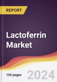 Lactoferrin Market Report: Trends, Forecast and Competitive Analysis to 2030- Product Image
