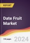 Date Fruit Market Report: Trends, Forecast and Competitive Analysis to 2030 - Product Image