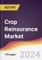 Crop Reinsurance Market Report: Trends, Forecast and Competitive Analysis to 2030 - Product Image