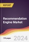 Recommendation Engine Market Report: Trends, Forecast and Competitive Analysis to 2030 - Product Image