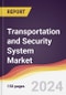 Transportation and Security System Market Report: Trends, Forecast and Competitive Analysis to 2030 - Product Image