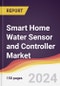 Smart Home Water Sensor and Controller Market Report: Trends, Forecast and Competitive Analysis to 2030 - Product Image