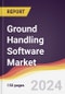 Ground Handling Software Market Report: Trends, Forecast and Competitive Analysis to 2030 - Product Thumbnail Image