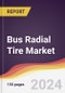 Bus Radial Tire Market Report: Trends, Forecast and Competitive Analysis to 2030 - Product Thumbnail Image