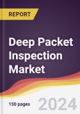 Deep Packet Inspection Market Report: Trends, Forecast and Competitive Analysis to 2030- Product Image