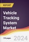Vehicle Tracking System Market Report: Trends, Forecast and Competitive Analysis to 2030 - Product Image