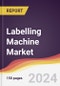 Labelling Machine Market Report: Trends, Forecast and Competitive Analysis to 2030 - Product Image