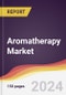 Aromatherapy Market Report: Trends, Forecast and Competitive Analysis to 2030 - Product Image