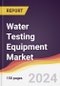 Water Testing Equipment Market Report: Trends, Forecast and Competitive Analysis to 2030 - Product Image