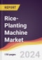 Rice-Planting Machine Market Report: Trends, Forecast and Competitive Analysis to 2030 - Product Image