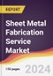 Sheet Metal Fabrication Service Market Report: Trends, Forecast and Competitive Analysis to 2030 - Product Thumbnail Image