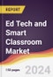 Ed Tech and Smart Classroom Market Report: Trends, Forecast and Competitive Analysis to 2030 - Product Thumbnail Image