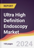 Ultra High Definition Endoscopy Market Report: Trends, Forecast and Competitive Analysis to 2030- Product Image