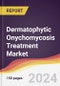 Dermatophytic Onychomycosis Treatment Market Report: Trends, Forecast and Competitive Analysis to 2030 - Product Image