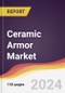 Ceramic Armor Market Report: Trends, Forecast and Competitive Analysis to 2030 - Product Thumbnail Image