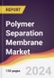 Polymer Separation Membrane Market Report: Trends, Forecast and Competitive Analysis to 2030 - Product Image