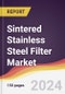 Sintered Stainless Steel Filter Market Report: Trends, Forecast and Competitive Analysis to 2030 - Product Image