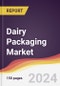 Dairy Packaging Market Report: Trends, Forecast and Competitive Analysis to 2030 - Product Image