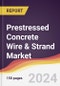 Prestressed Concrete Wire & Strand Market Report: Trends, Forecast and Competitive Analysis to 2030 - Product Thumbnail Image