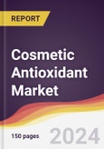 Cosmetic Antioxidant Market Report: Trends, Forecast and Competitive Analysis to 2030- Product Image