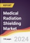 Medical Radiation Shielding Market Report: Trends, Forecast and Competitive Analysis to 2030 - Product Thumbnail Image
