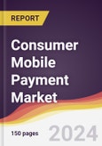 Consumer Mobile Payment Market Report: Trends, Forecast and Competitive Analysis to 2030- Product Image
