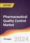 Pharmaceutical Quality Control Market Report: Trends, Forecast and Competitive Analysis to 2030 - Product Image