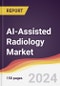 AI-Assisted Radiology Market Report: Trends, Forecast and Competitive Analysis to 2030 - Product Thumbnail Image