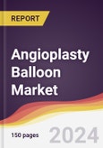 Angioplasty Balloon Market Report: Trends, Forecast and Competitive Analysis to 2030- Product Image