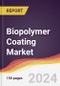 Biopolymer Coating Market Report: Trends, Forecast and Competitive Analysis to 2030 - Product Image