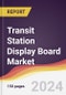 Transit Station Display Board Market Report: Trends, Forecast and Competitive Analysis to 2030 - Product Thumbnail Image