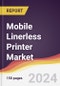 Mobile Linerless Printer Market Report: Trends, Forecast and Competitive Analysis to 2030 - Product Thumbnail Image